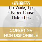 (lp Vinile) Lp - Paper Chase - Hide The Kitchen Knives cd