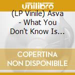 (LP Vinile) Asva - What You Don't Know Is Frontier (2 Lp)