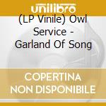 (LP Vinile) Owl Service - Garland Of Song vinile