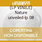 (LP VINILE) Nature unveiled-lp 08 cd