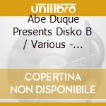 Abe Duque Presents Disko B / Various - Abe Duque Presents Disko B / Various cd