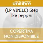 (LP VINILE) Step like pepper cd