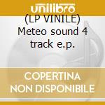(LP VINILE) Meteo sound 4 track e.p. cd