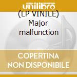 (LP VINILE) Major malfunction cd