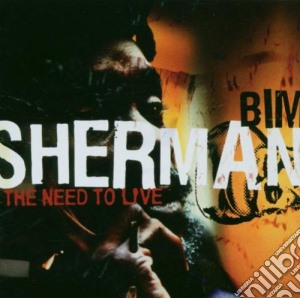 Bim Sherman - The Need To Live cd musicale di Bim Sherman
