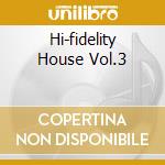 Hi-fidelity House Vol.3 cd