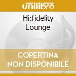 Hi:fidelity Lounge cd