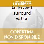 Anderswelt surround edition cd