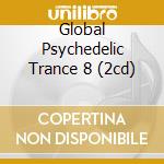 Global Psychedelic Trance 8 (2cd) cd