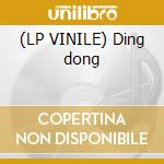 (LP VINILE) Ding dong cd
