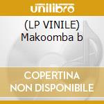 (LP VINILE) Makoomba b cd