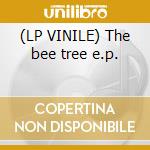 (LP VINILE) The bee tree e.p. cd