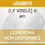(LP VINILE) 6 am cd