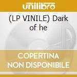 (LP VINILE) Dark of he cd