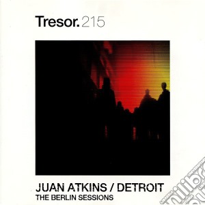 Juan Atkins / Detroit - The Berlin Sessions cd musicale di Infiniti