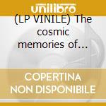 (LP VINILE) The cosmic memories of the.. cd
