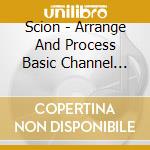 Scion - Arrange And Process Basic Channel Tracks
