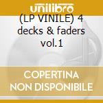 (LP VINILE) 4 decks & faders vol.1 cd