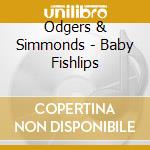 Odgers & Simmonds - Baby Fishlips cd