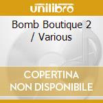 Bomb Boutique 2 / Various cd