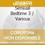 Sensual Bedtime 3 / Various cd