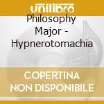 Philosophy Major - Hypnerotomachia cd musicale di Major Philosophy