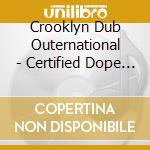 Crooklyn Dub Outernational - Certified Dope 4: Babylon's Burning cd