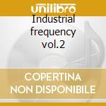 Industrial frequency vol.2 cd