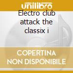 Electro club attack the classix i cd