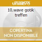 10.wave gotik treffen cd