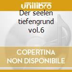 Der seelen tiefengrund vol.6 cd