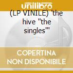 (LP VINILE) 'the hive ''the singles''' cd