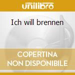 Ich will brennen cd