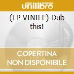 (LP VINILE) Dub this! cd