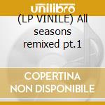 (LP VINILE) All seasons remixed pt.1 cd