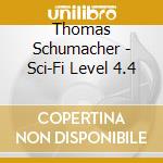 Thomas Schumacher - Sci-Fi Level 4.4 cd