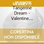 Tangerine Dream - Valentine Wheels cd