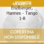 Enzlberger, Hannes - Tango 1-8