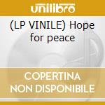 (LP VINILE) Hope for peace cd