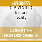(LP VINILE) Instant reality cd