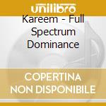 Kareem - Full Spectrum Dominance cd