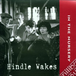 In The Nursery - Hindle Wakes cd musicale di In The Nursery