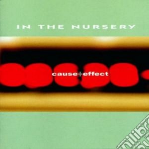 In The Nursery - Cause+Effect cd musicale di IN THE NURSERY