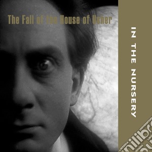 In The Nursery - The Fall Of The House Of Usher cd musicale di In The Nursery