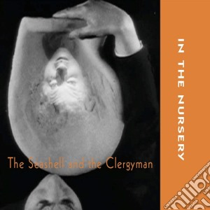 In The Nursery - The Seashell & The Clergyman cd musicale