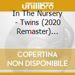 In The Nursery - Twins (2020 Remaster) (Metal Tin) cd musicale