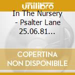 In The Nursery - Psalter Lane 25.06.81 (Metal Tin) cd