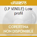 (LP VINILE) Low profil cd