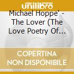 Michael Hoppe' - The Lover (The Love Poetry Of Carl Sandburg) cd