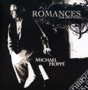 Michael Hoppe - Romances For Solo Piano cd musicale di Michael Hoppe